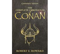 The Complete Chronicles Of Conan: Centenary Edition (Gollancz S.F.)