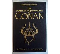 THE COMPLETE CHRONICLES OF CONAN. (CENTENARY EDITION).