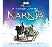 Complete Chronicles of Narnia – Classic BBC Radio 4 Full-Cast Dramatisations – Unabridged edition