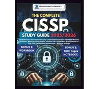 The Complete CISSP Study Guide 2025-2026: Comprehensive Information Security Leadership Preparation with 1200+ Practice Questions, Strategic Case ... Certification Study Guide Series)