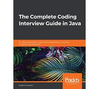 The Complete Coding Interview Guide in Java: An effective guide for aspiring Java developers to ace their programming interviews