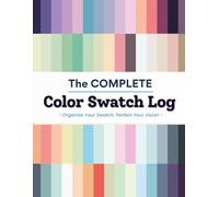 The Complete Color Swatch Log : Color chart, Coloring Logbook, Palette for Coloring Books, The Perfect Book to Organize Your Colored Pens, Pencils, ... (Color Journey Collection By Little TuTu)