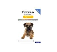 The Complete Companions for AQA Fourth Edition: 16-18: AQA Psychology A Level: Paper 3 Exam Workbook: Aggression: Get Revision with Results (Complete Companions Fifth Edition for AQA)
