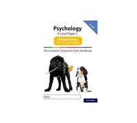 The Complete Companions for AQA Fourth Edition: 16-18: AQA Psychology A Level: Paper 3 Exam Workbook: Relationships: Get Revision with Results (Complete Companions Fifth Edition for AQA)