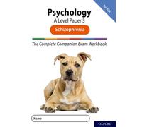 The Complete Companions for AQA Fourth Edition: 16-18: AQA Psychology A Level: Paper 3 Exam Workbook: Schizophrenia