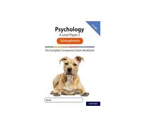 The Complete Companions for AQA Fourth Edition: 16-18: AQA Psychology A Level: Paper 3 Exam Workbook: Schizophrenia: Get Revision with Results (Complete Companions Fifth Edition for AQA)