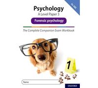 The Complete Companions Fourth Edition: 16-18: AQA Psychology A Level Paper 3 Exam Workbook: Forensic psychology: Get Revision with Results