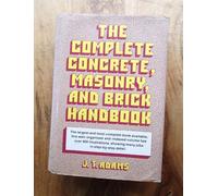 The Complete Concrete, Masonry and Brick Handbook