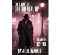 The Complete Continental Op: Volume II: 1925-1928: 2 (Continental Op Stories)
