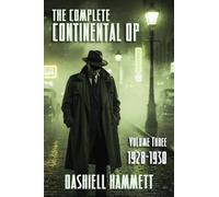 The Complete Continental Op: Volume III: 1928-1930: 3 (Continental Op Stories)