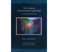 The Complete Conversations With God by Neale Donald Walsch