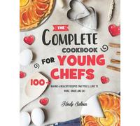 The Complete Cookbook for Young Chefs