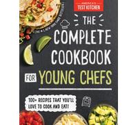 The Complete Cookbook for Young Chefs by America’s Test Kitchen Kids