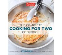 The Complete Cooking for Two Cookbook: 650 Recipes for Everything You'll Ever Want to Make (The Complete ATK Cookbook Series)