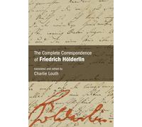 The Complete Correspondence of Friedrich Hölderlin