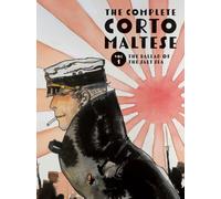 The Complete Corto Maltese: Volume 1: The Ballad of the Salt Sea