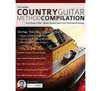 Fundamental Changes – The Complete Country Guitar Method Compilation – Three-in-One: Licks & Soloing
