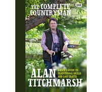 The Complete Countryman: A User's Guide to Traditional Skills and Lost Crafts