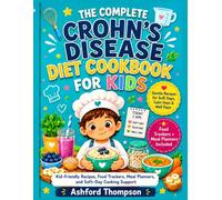 The Complete Crohn's Disease Diet Cookbook for Kids