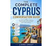 The Complete Cyprus Conversation Guide: Essential English-Greek & Turkish Phrases for Travel, Daily Life & Local Communication