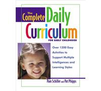 The Complete Daily Curriculum for Early Childhood: Over 1200 Easy Activities to Support Multiple Intelligences and Learning s Tyles