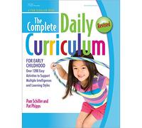 The Complete Daily Curriculum for Early Childhood, Revised: Over 1200 Easy Activities to Support Multiple Intelligences and Learning Styles