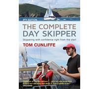The Complete Day Skipper: Skippering with Confidence Right From the Start