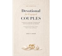 The Complete Devotional for Engaged Couples: 52 Weeks of Scripture, Conversation, and Prayer Before the Wedding