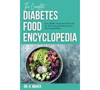 The Complete Diabetes Food Encyclopedia: Over 4000+ Foods Ranked by GI, GL, Net Carbs & Mediterranean Diet Compatibility