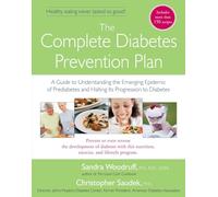 The Complete Diabetes Prevention Plan: A Guide to Understanding the Emerging Epidemic of Prediabetes and Halting Its Progression to Diabetes