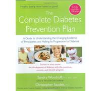 The Complete Diabetes Prevention Plan: A Guide to Understanding the Emerging Epidemic of Prediabetes and Halting Its Progression to Diabetes
