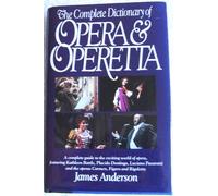 The Complete Dictionary of Opera & Operetta