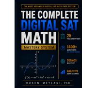 THE COMPLETE DIGITAL SAT MATH MASTERY SYSTEM: Up to Date and True to Life