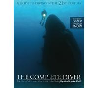 The Complete Diver: The History, Science and Practice of Scuba Diving