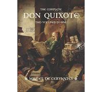 The Complete Don Quixote: Two Volumes in One