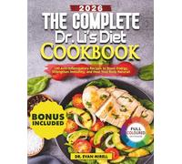 The Complete Dr. Li’s Diet Cookbook: 100 Anti Inflammatory Recipes to Boost Energy, Strengthen Immunity, and Heal Your Body Naturally