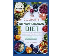 The Complete Dr Nowzaradan Diet Cookbook and Diet Plan: An Healthy 30 Days Meal Plan On 1200 Calories Daily To Boost Metabolism And Lose Weight