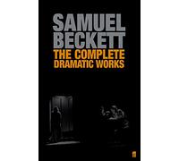 The Complete Dramatic Works of Samuel Beckett