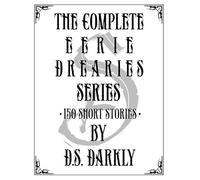 The Complete Eerie Drearies Series: 150 Stories