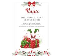 The Complete Elf Letter Book: 24 Daily Elf Notes, Arrival, Welcome, Naughty & Goodbye Letters, Certificates, Bucket Lists and Cute Elf Coloring Pages for Christmas