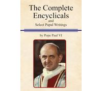 The Complete Encyclicals and Select Papal Writings