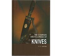 The Complete Encyclopedia of Knives: A Comprehensive Guide to Knives from Around the World
