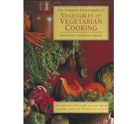 The Complete Encyclopedia of Vegetables and Vegetarian Cooking