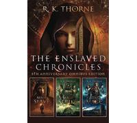 The Complete Enslaved Chronicles: Omnibus Edition: Books 1-3: Fifth Anniversary Edition (The Enslaved Chronicles)