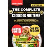 THE COMPLETE EOSINOPHILIC ESOPHAGITIS COOKBOOK FOR TEENS: A Practical Nutrition Companion for Adolescents Dealing with Digestive Irritation, Packed ... AND GUIDE NUTRITION COOKBOOK TASTY SERIES)
