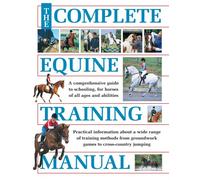 The Complete Equine Training Manual