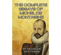 The Complete Essays of Michel de Montaigne