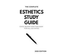 The Complete Esthetics Study Guide: State Board Written Exam For All 50 States 2025 Edition