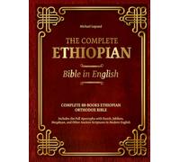 The Complete Ethiopian Bible in English: Complete 88-Book Ethiopian Orthodox Bible | Includes the Full Apocrypha with Enoch, Jubilees, Meqabyan, and Other Ancient Scriptures in Modern English