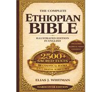 The Complete Ethiopian Bible in English-Illustrated Edition: Including the Lost Books, Apocrypha, Enoch, Jubilees, and Meqabyan - Digital Access to 2,500 Sacred Texts and Prayers